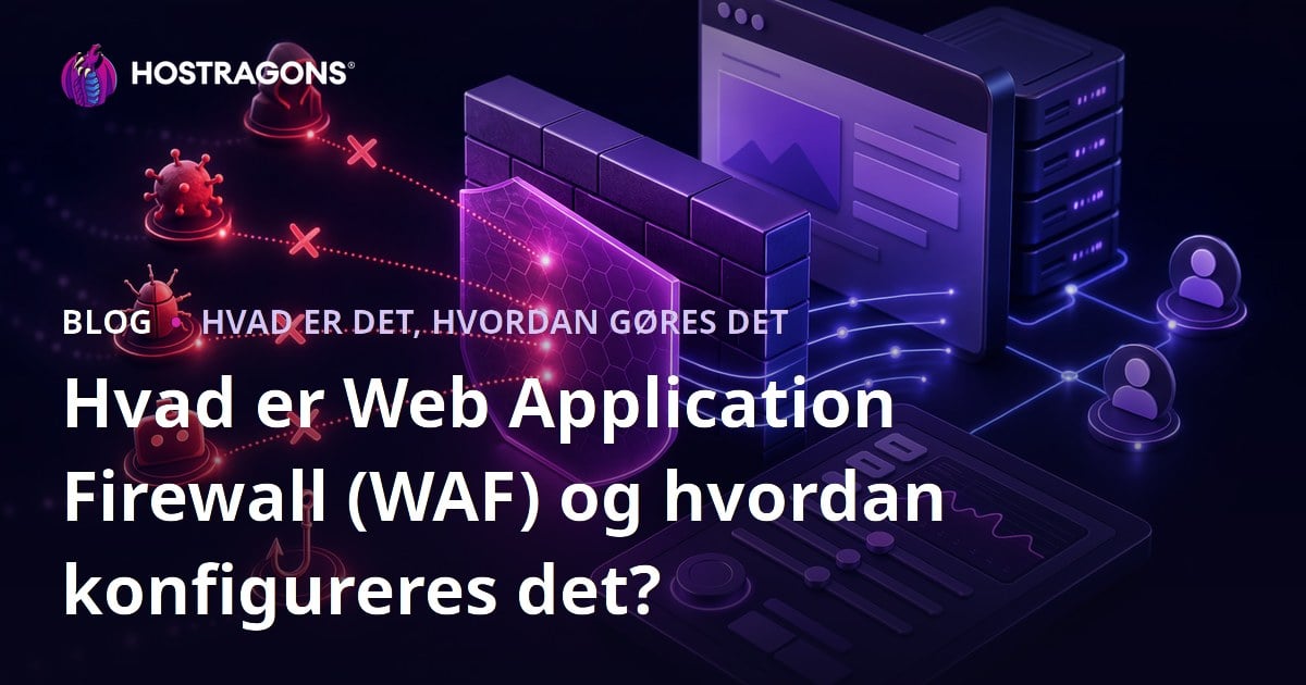 Hvad er Web Application Firewall (WAF) og hvordan konfigureres det?
