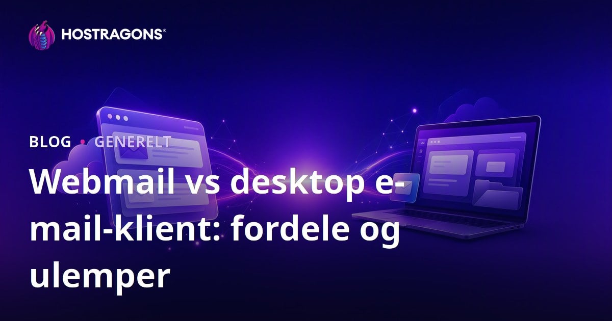 Webmail vs desktop e-mail-klient: fordele og ulemper