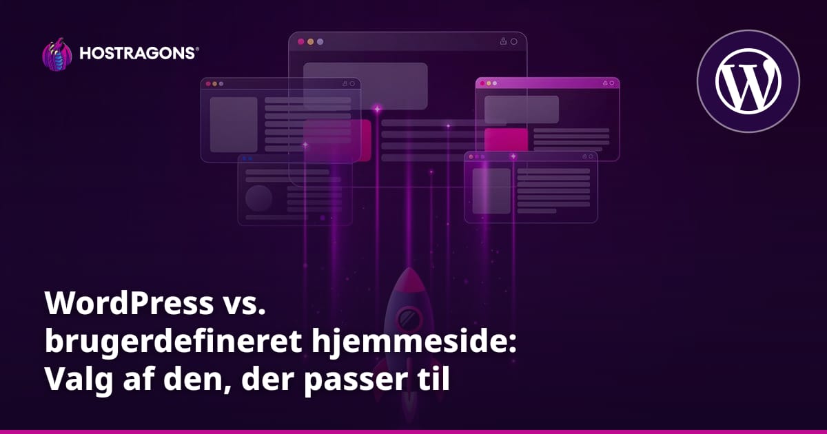 WordPress vs. brugerdefineret hjemmeside: Valg af den, der passer til dine behov