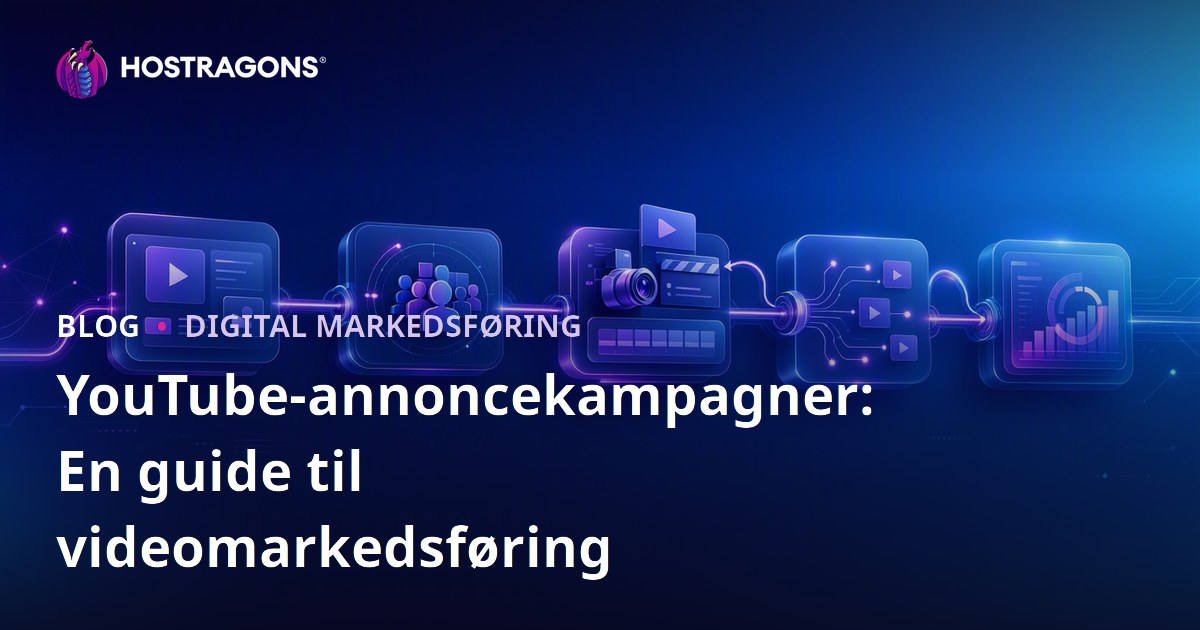 YouTube-annoncekampagner: En guide til videomarkedsføring