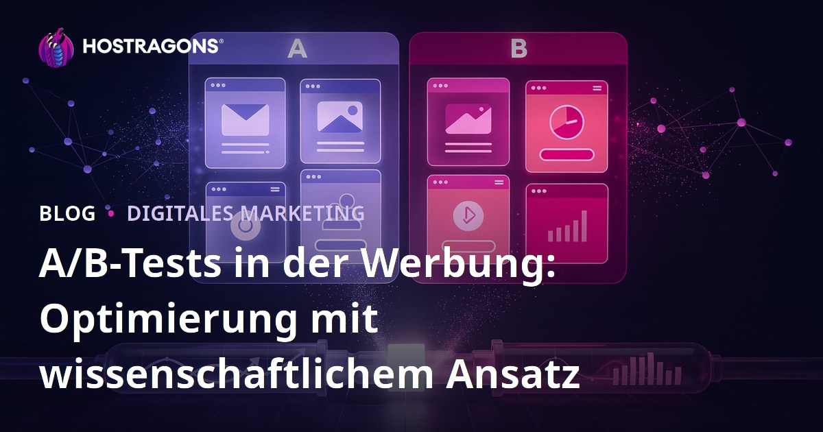 A/B-Tests in der Werbung: Optimierung mit wissenschaftlichem Ansatz