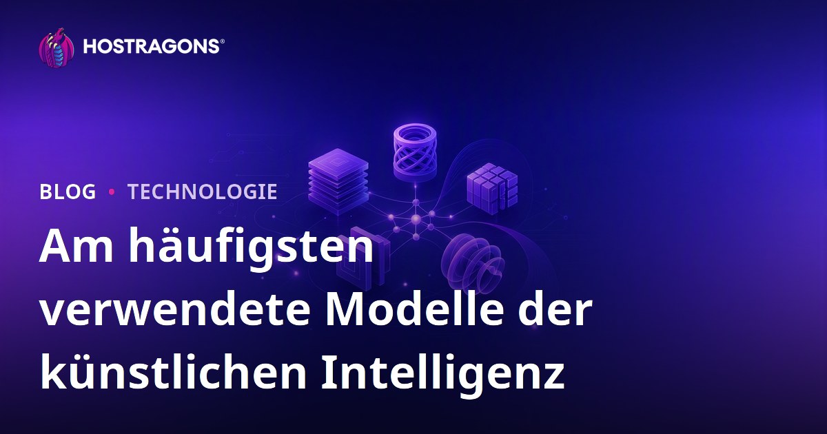 Am häufigsten verwendete Modelle der künstlichen Intelligenz