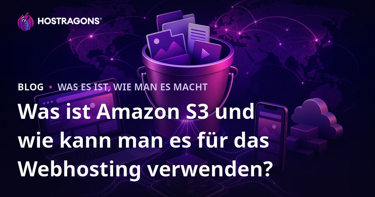 Was ist Amazon S3 und wie kann man es für das Webhosting verwenden?