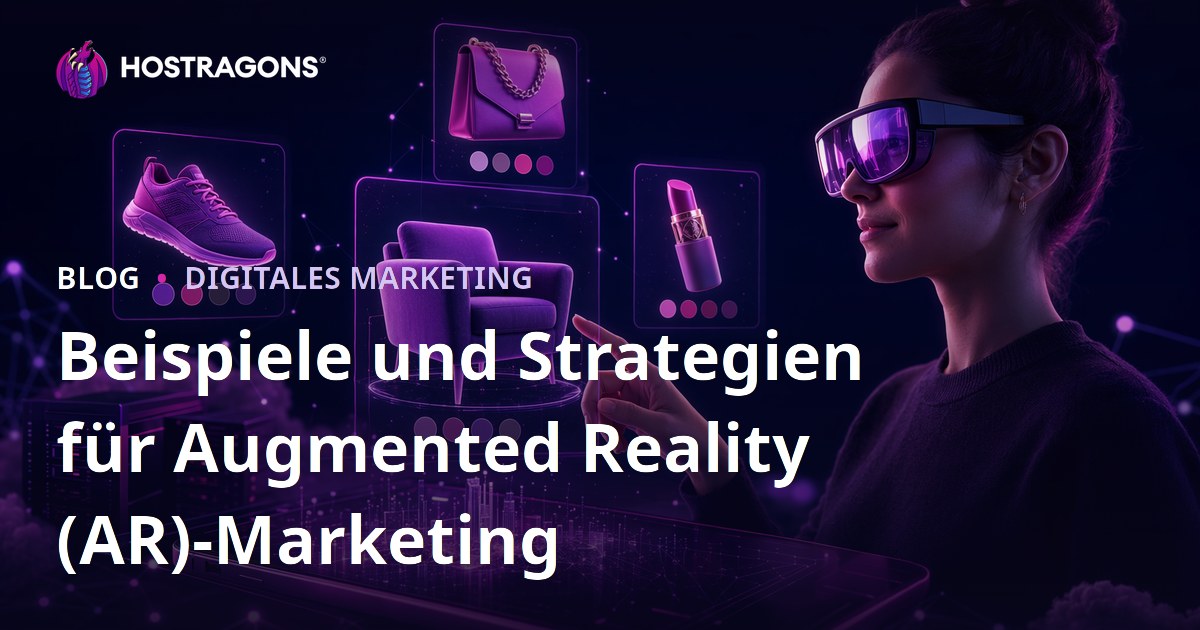 Beispiele und Strategien für Augmented Reality (AR)-Marketing