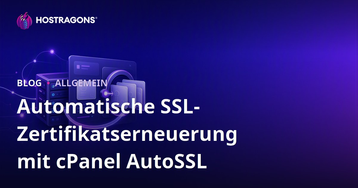 Automatische SSL-Zertifikatserneuerung mit cPanel AutoSSL