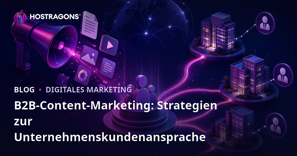 B2B-Content-Marketing: Strategien zur Unternehmenskundenansprache
