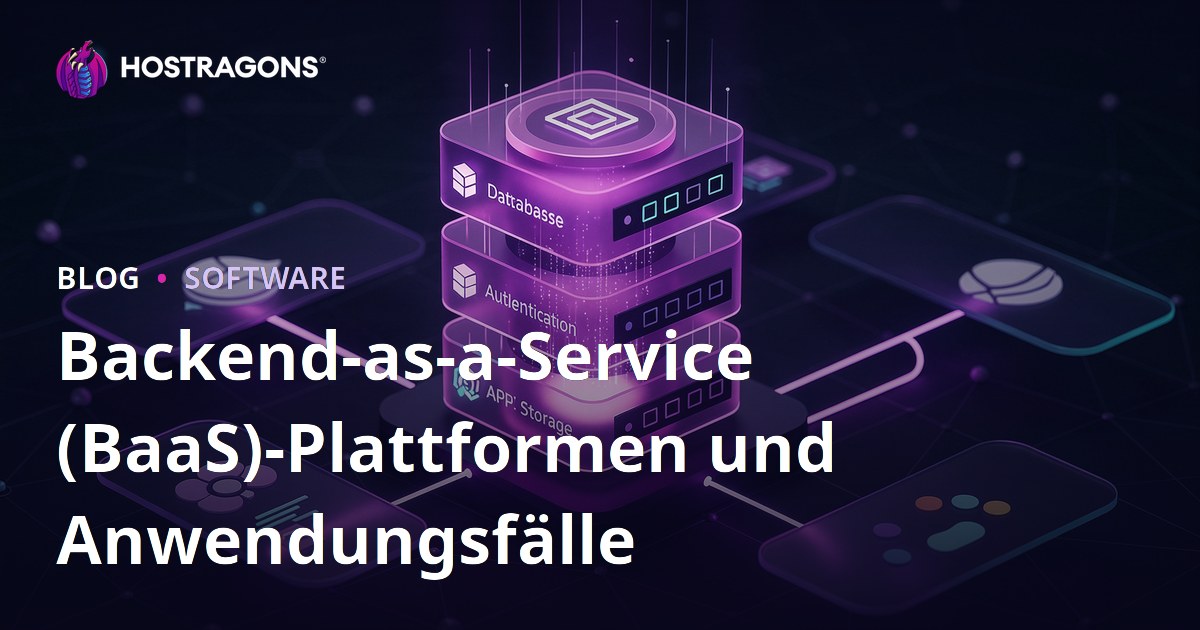 Backend-as-a-Service (BaaS)-Plattformen und Anwendungsfälle