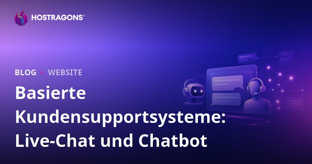 Basierte Kundensupportsysteme: Live-Chat und Chatbot