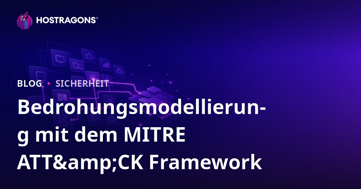 Bedrohungsmodellierung mit dem MITRE ATT&CK Framework