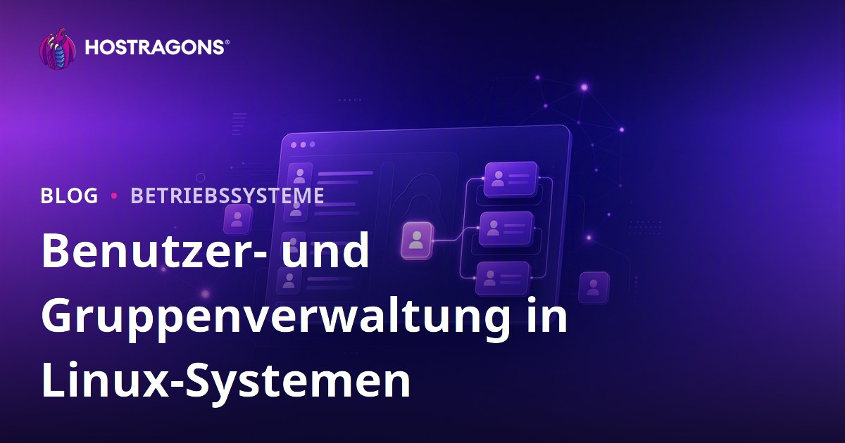 Benutzer- und Gruppenverwaltung in Linux-Systemen