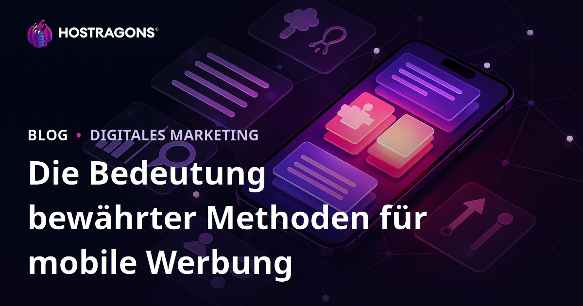 Die Bedeutung bewährter Methoden für mobile Werbung
