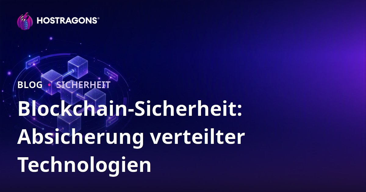 Blockchain-Sicherheit: Absicherung verteilter Technologien