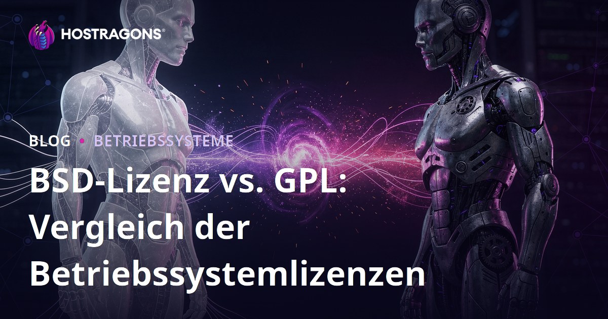 BSD-Lizenz vs. GPL: Vergleich der Betriebssystemlizenzen