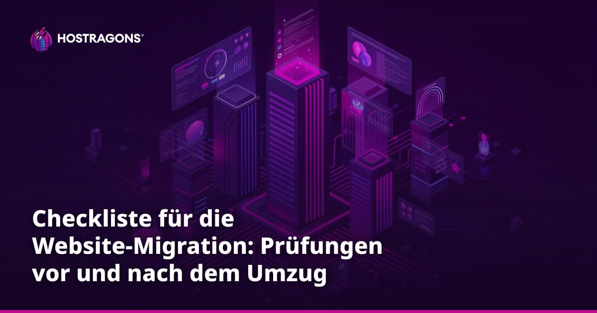Checkliste für die Website-Migration: Prüfungen vor und nach dem Umzug