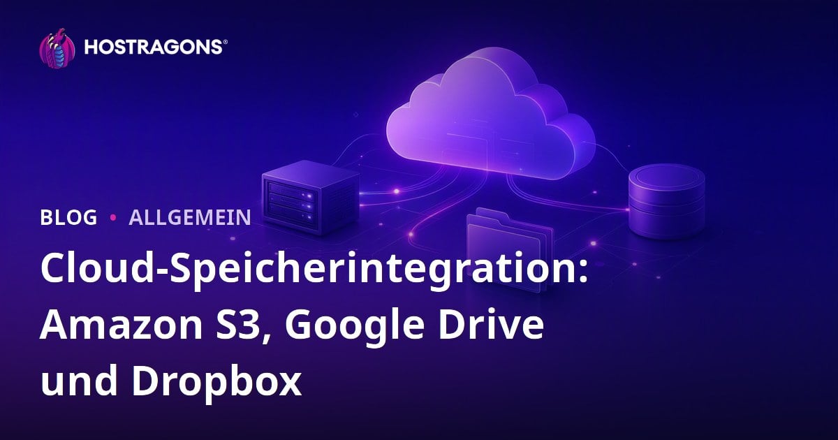 Cloud-Speicherintegration: Amazon S3, Google Drive und Dropbox