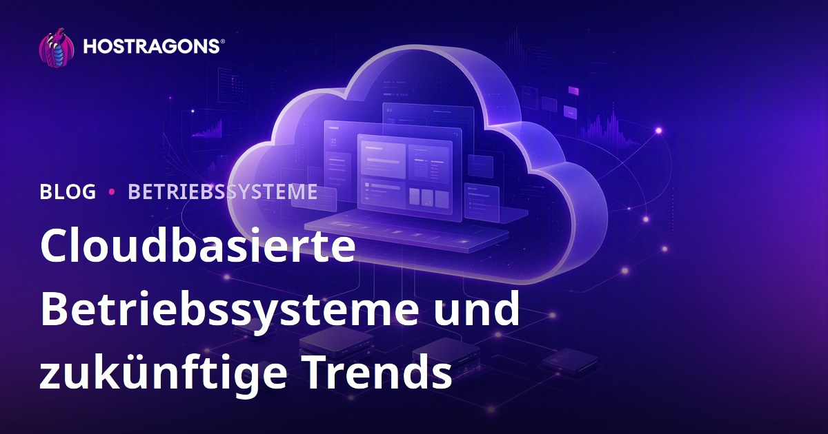Cloudbasierte Betriebssysteme und zukünftige Trends