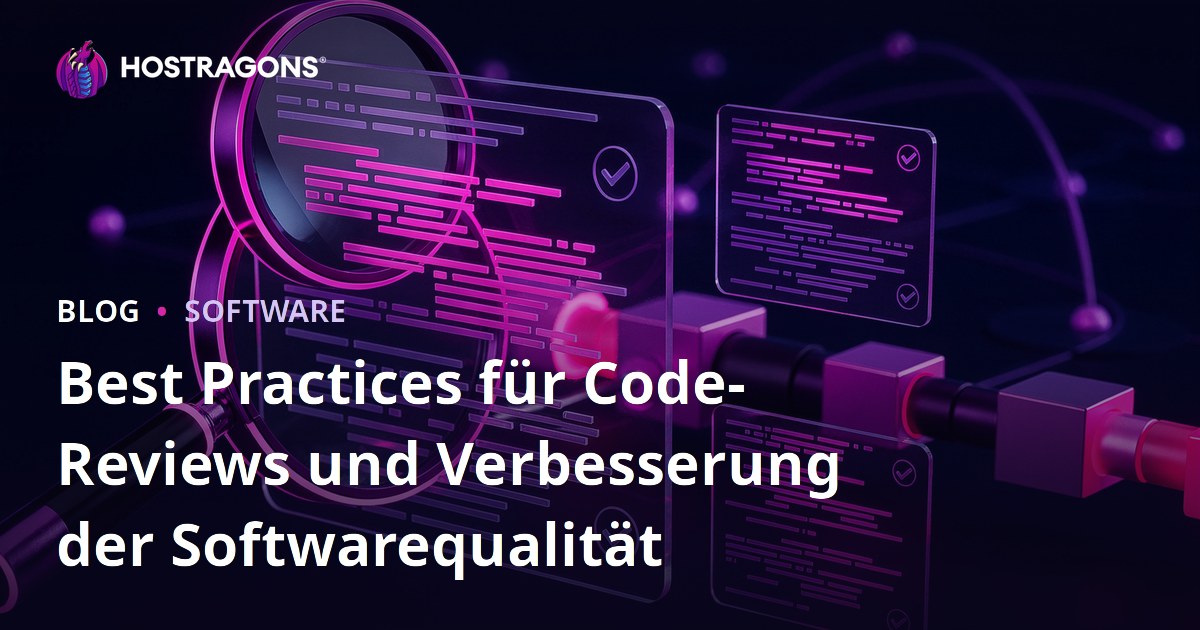 Best Practices für Code-Reviews und Verbesserung der Softwarequalität