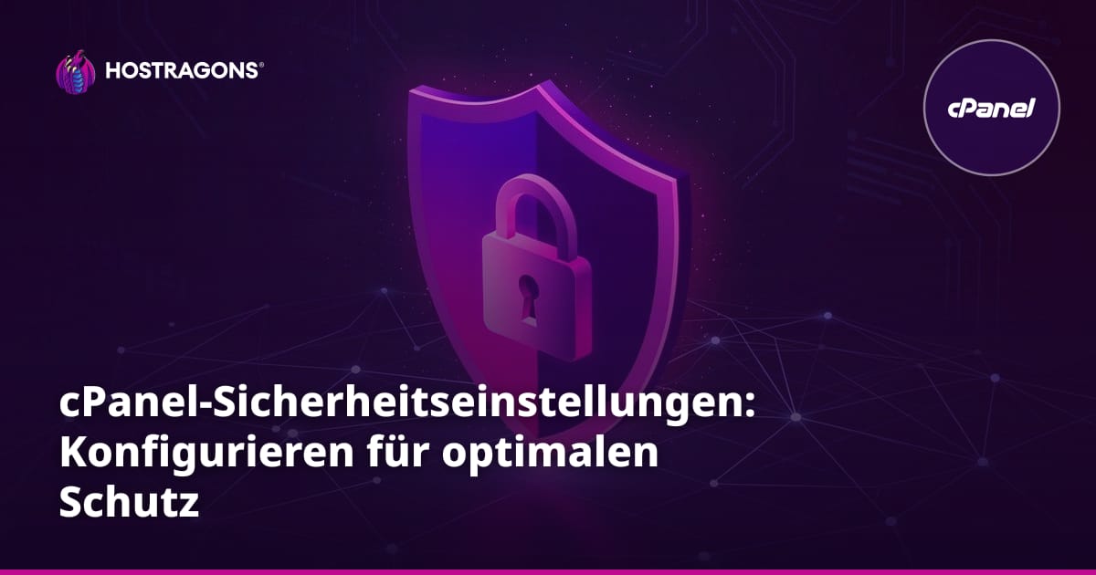 cPanel-Sicherheitseinstellungen: Konfigurieren für optimalen Schutz