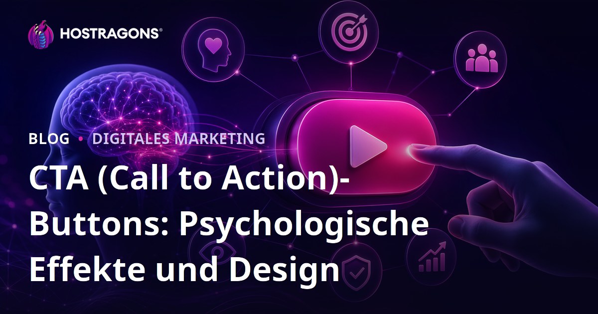 CTA (Call to Action)-Buttons: Psychologische Effekte und Design