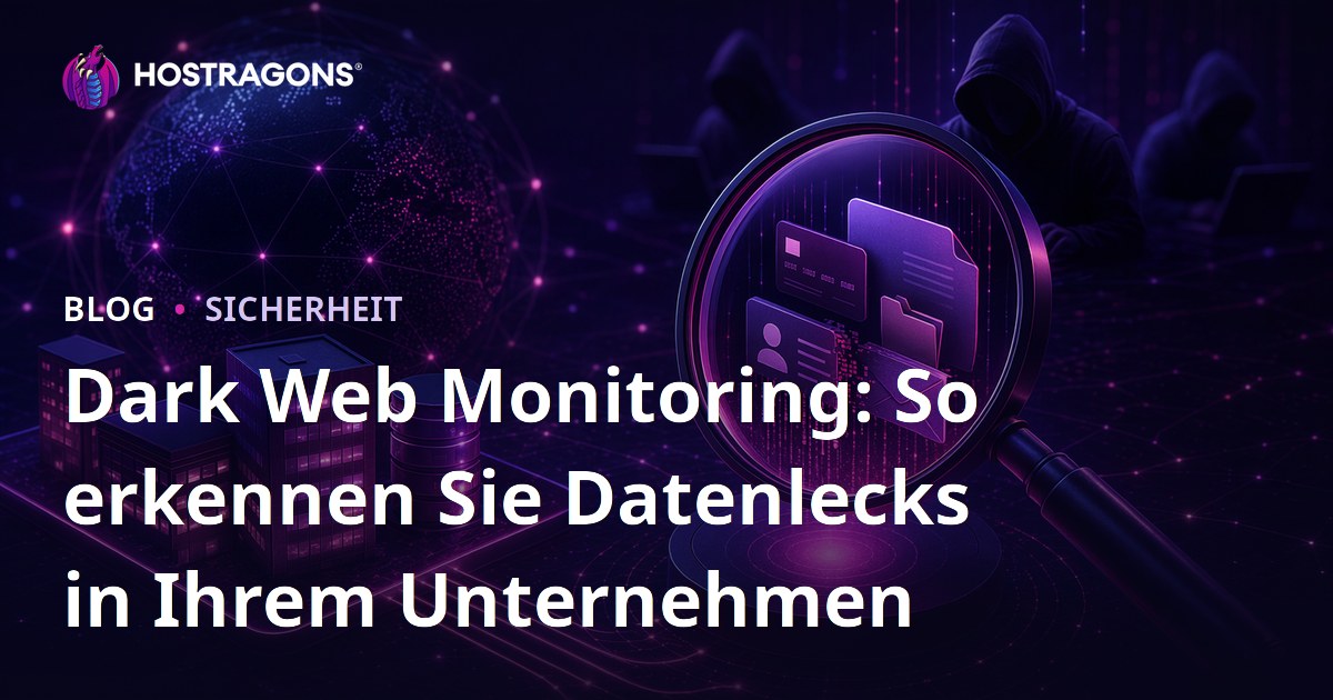Dark Web Monitoring: So erkennen Sie Datenlecks in Ihrem Unternehmen