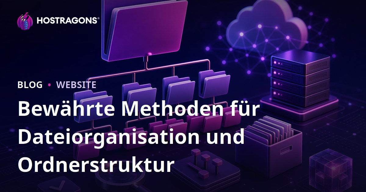 Bewährte Methoden für Dateiorganisation und Ordnerstruktur