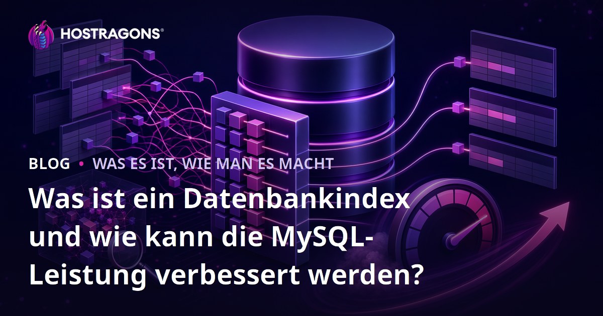 Was ist ein Datenbankindex und wie kann die MySQL-Leistung verbessert werden?