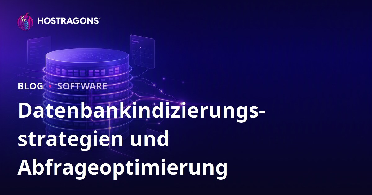Datenbankindizierungsstrategien und Abfrageoptimierung