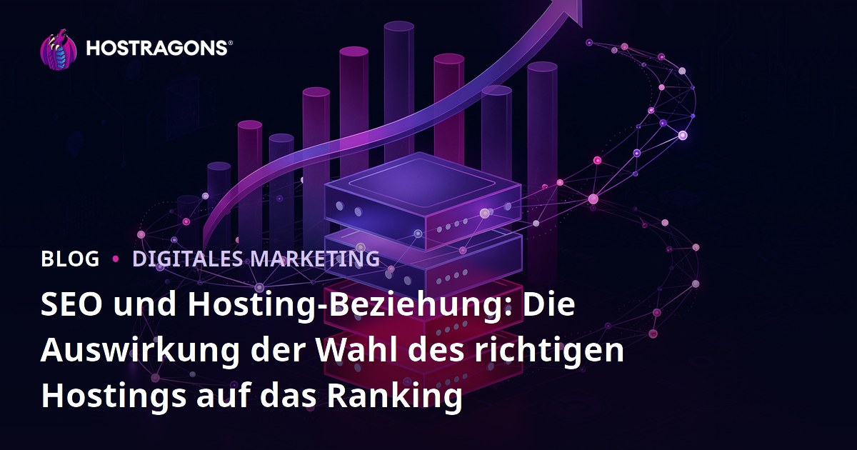SEO und Hosting-Beziehung: Die Auswirkung der Wahl des richtigen Hostings auf das Ranking
