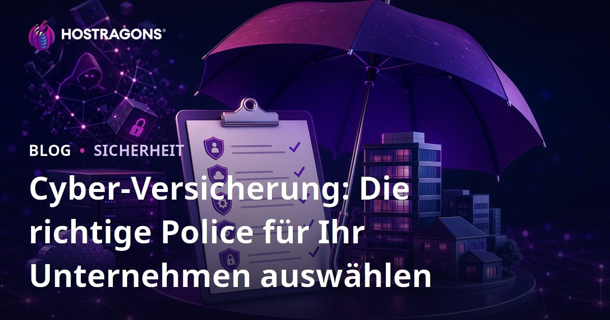 Cyber-Versicherung: Die richtige Police für Ihr Unternehmen auswählen