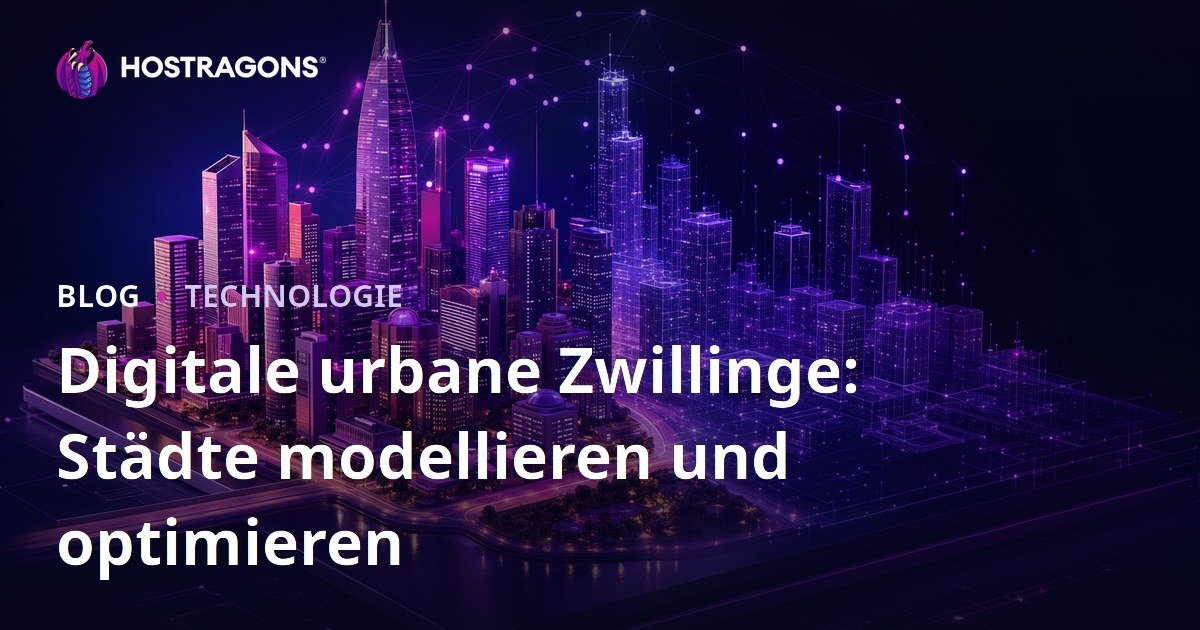 Digitale urbane Zwillinge: Städte modellieren und optimieren