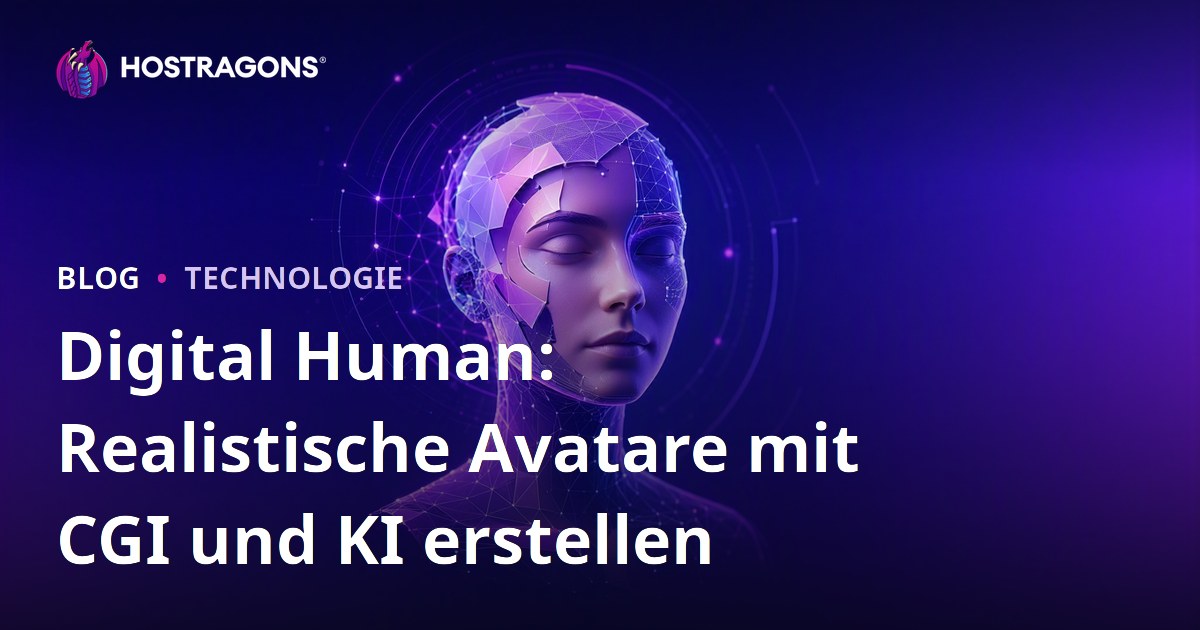 Digital Human: Realistische Avatare mit CGI und KI erstellen