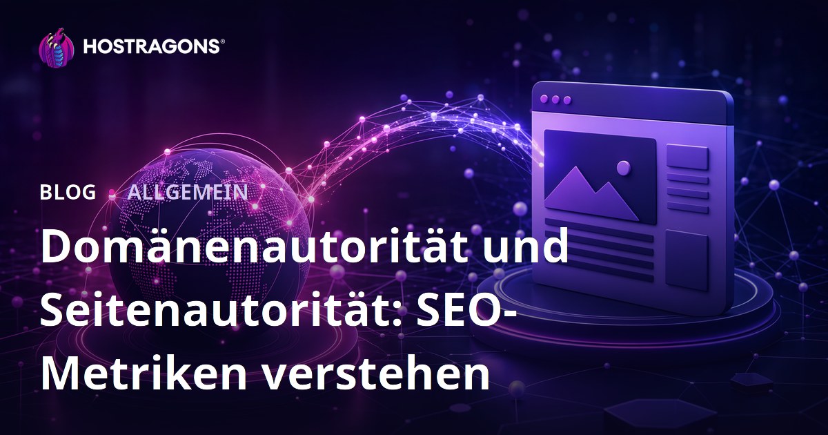 Domänenautorität und Seitenautorität: SEO-Metriken verstehen