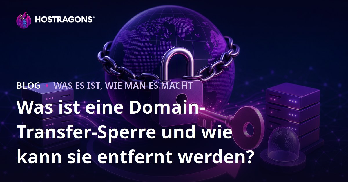Was ist eine Domain-Transfer-Sperre und wie kann sie entfernt werden?