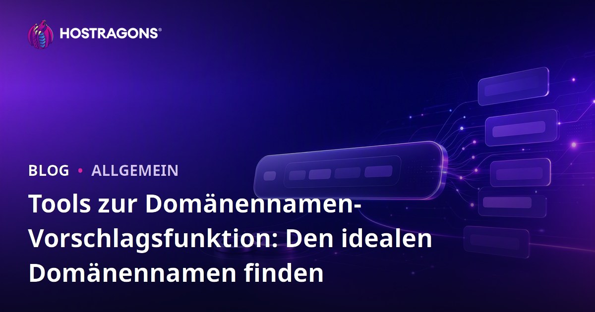 Tools zur Domänennamen-Vorschlagsfunktion: Den idealen Domänennamen finden