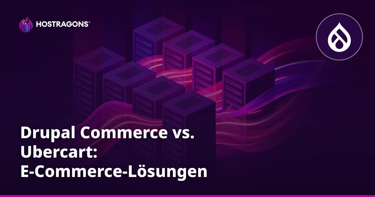 Drupal Commerce vs. Ubercart: E-Commerce-Lösungen
