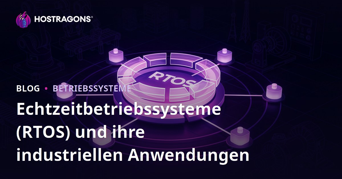 Echtzeitbetriebssysteme (RTOS) und ihre industriellen Anwendungen