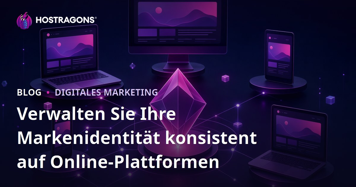 Verwalten Sie Ihre Markenidentität konsistent auf Online-Plattformen