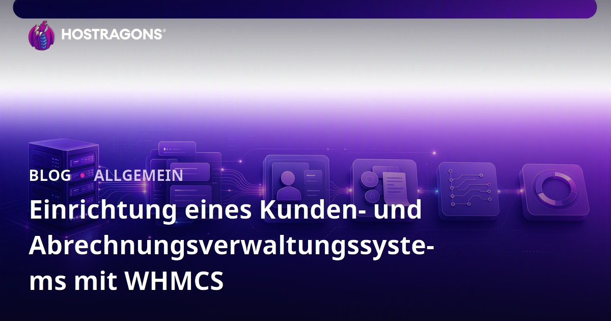 Einrichtung eines Kunden- und Abrechnungsverwaltungssystems mit WHMCS