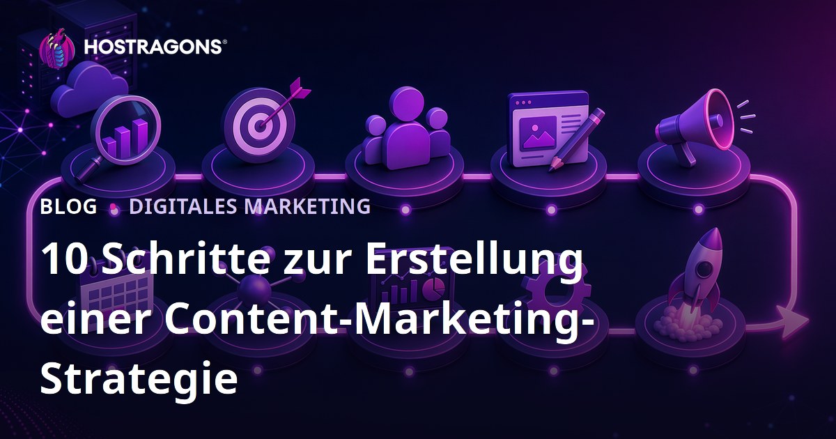 10 Schritte zur Erstellung einer Content-Marketing-Strategie