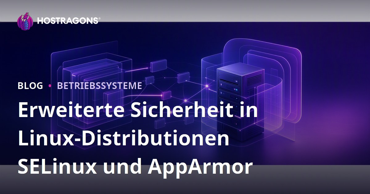 Erweiterte Sicherheit in Linux-Distributionen SELinux und AppArmor