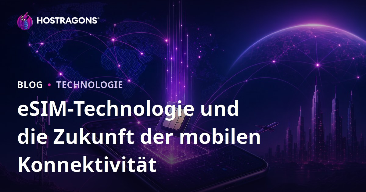 eSIM-Technologie und die Zukunft der mobilen Konnektivität