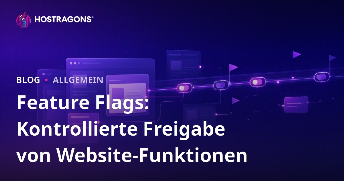 Feature Flags: Kontrollierte Freigabe von Website-Funktionen