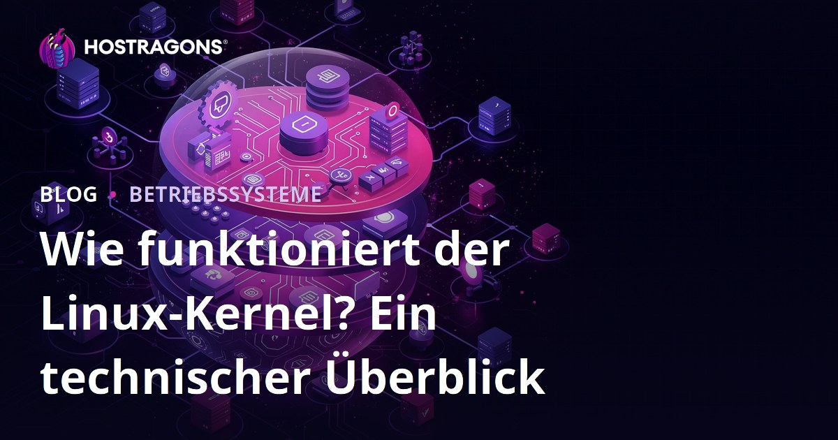 Wie funktioniert der Linux-Kernel? Ein technischer Überblick