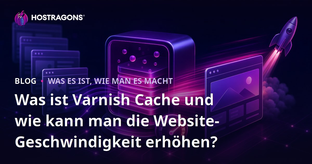 Was ist Varnish Cache und wie kann man die Website-Geschwindigkeit erhöhen?