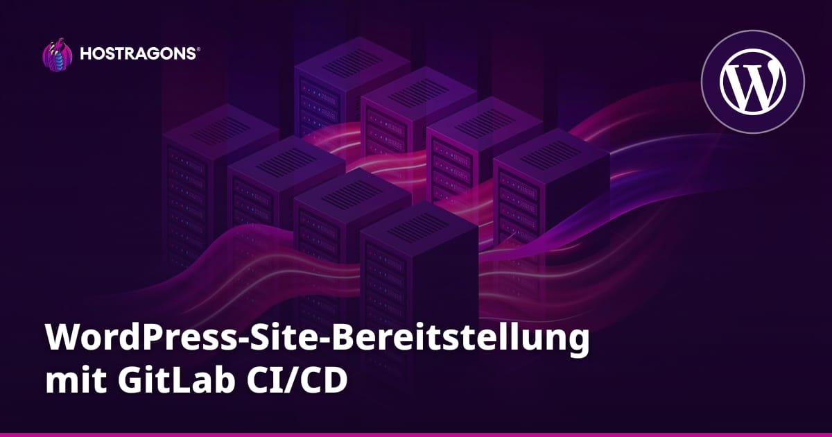WordPress-Site-Bereitstellung mit GitLab CI/CD