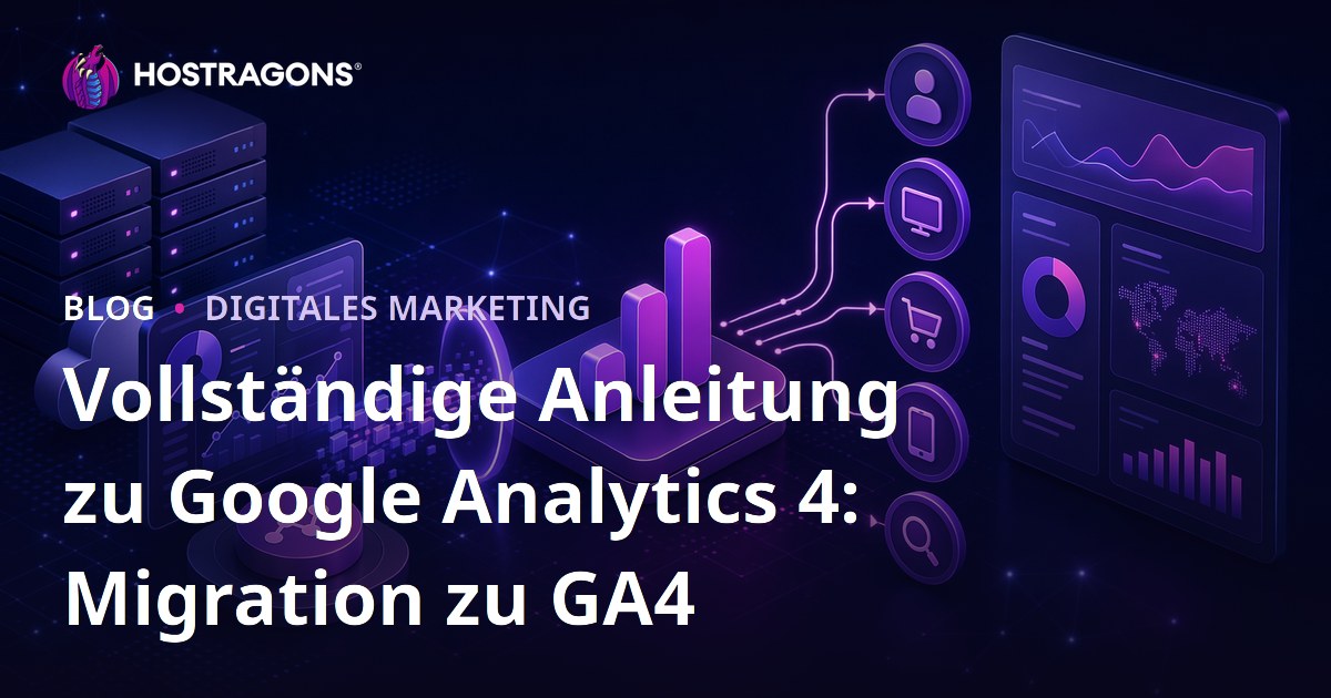 Vollständige Anleitung zu Google Analytics 4: Migration zu GA4