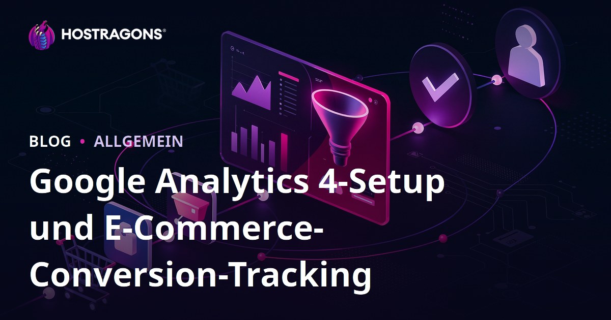 Google Analytics 4-Setup und E-Commerce-Conversion-Tracking