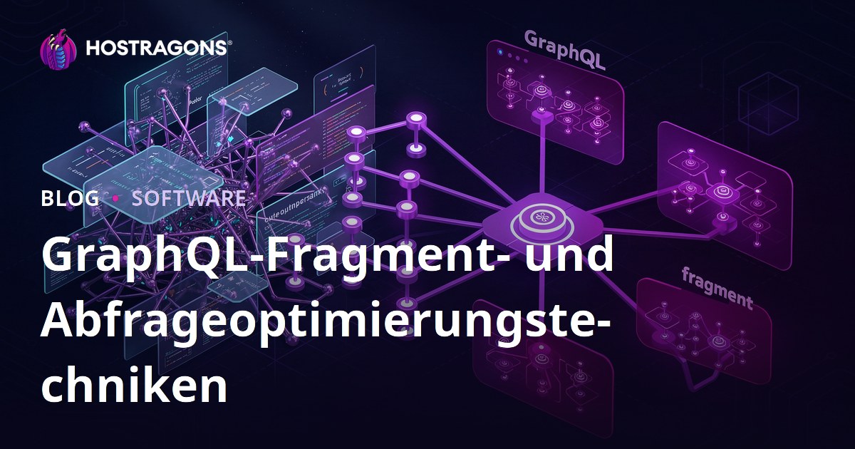 GraphQL-Fragment- und Abfrageoptimierungstechniken