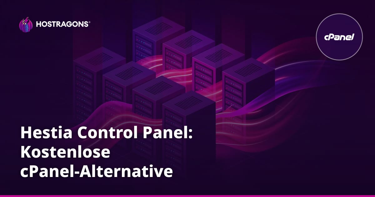 Hestia Control Panel: Kostenlose cPanel-Alternative