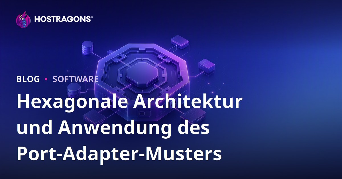Hexagonale Architektur und Anwendung des Port-Adapter-Musters